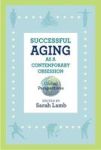 Successful Aging As A Contemporary Obsession - Global Perspectives Paperback