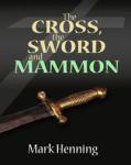 The Cross The Sword And Mammon