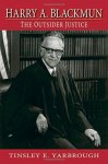 Harry A. Blackmun: The Outsider Justice