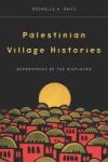 Palestinian Village Histories - Geographies Of The Displaced Paperback