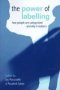 The Power Of Labelling - How People Are Categorized And Why It Matters   Paperback
