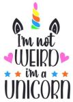 Girls: Set Of 1 - I'm Not Weird I'm A Unicorn - A2 Plain White