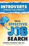 Introverts - Leverage Your Strengths For An Effective Job Search Hardcover