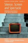 Silence Screen And Spectacle - Rethinking Social Memory In The Age Of Information Paperback
