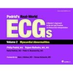 Podrid& 39 S Real-world Ecgs: Volume 2 Myocardial Abnormalities - A Master& 39 S Approach To The Art And Practice Of Clinical