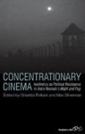 Concentrationary Cinema - Aesthetics As Political Resistance In Alain Resnais& 39 S Night And Fog Hardcover