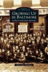 Growing Up In Baltimore - A Photographic History Hardcover