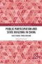 Public Participation And State Building In China - Case Studies From Zhejiang   Paperback