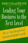 Leading Your Business To The Next Level: The Six Core Disciplines Of Sustained Profitable Growth