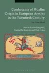 Combatants Of Muslim Origin In European Armies In The Twentieth Century - Far From Jihad Hardcover