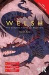 Colloquial Welsh - The Complete Course For Beginners Paperback 2nd Revised Edition