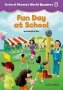 Oxford Phonics World Readers: Level 4: Fun Day At School   Paperback