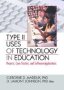 Type II Uses Of Technology In Education - Projects Case Studies And Software Applications   Paperback