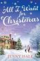 All I Want For Christmas - A Feel Good Christmas Romance To Warm Your Heart   Paperback