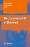 Mechanosensitivity Of The Heart Mechanosensitivity In Cells And Tissues