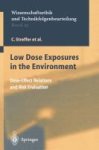 Low Dose Exposures In The Environment V. 23 - Dose-effect Relations And Risk Evaluation Hardcover 2004