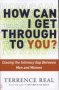 How Can I Get Through To You?: Closing The Intimacy Gap Between Men And Women   Paperback