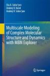 Multiscale Modeling Of Complex Molecular Structure And Dynamics With Mbn Explorer Hardcover 1ST Ed. 2017