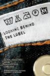 Looking Behind The Label - Global Industries And The Conscientious Consumer Paperback