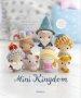 MINI Kingdom - Crochet 36 Tiny Amigurumi Royals   Paperback