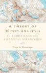 Theory Of Music Analysis - On Segmentation And Associative Organization Hardcover New