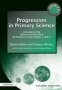 Progression In Primary Science - A Guide To The Nature And Practice Of Science In Key Stages 1 And 2   Paperback 2ND Edition