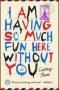 I Am Having So Much Fun Here Without You - A Novel   Paperback