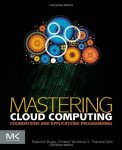 Mastering Cloud Computing: Foundations And Applications Programming