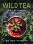 Wild Tea - Grow Gather Brew & Blend 40 Ingredients & 30 Recipes For Healthful Herbal Teas   Hardcover