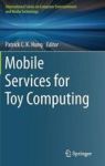 Mobile Services For Toy Computing Hardcover 1ST Ed. 2015