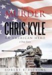 The Murder Of Chris Kyle - An American Hero Hardcover