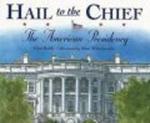 Hail To The Chief - The American Presidency Paperback