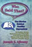 Who Said That? The Stories Behind Familiar Expressions - For Readers Writers Word Lovers And Trivia Buffs Fresh Ink Group Explai