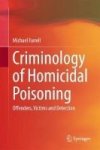 Criminology Of Homicidal Poisoning 2017 - Offenders Victims And Detection Hardcover 2017 Ed.