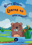 Benny Beaver Learns To Blow Bubbles