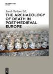 The Archaeology Of Death In Post-medieval Europe Hardcover