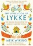 The Little Book Of Lykke - The Danish Search For The World&  39 S Happiest People   Hardcover