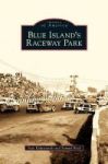 Blue Island& 39 S Raceway Park Hardcover
