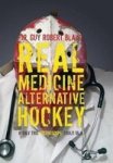 Real Medicine Alternative Hockey: If Only This Stethoscope Could Talk Hardcover