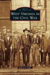West Virginia In The Civil War Hardcover