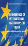 Influence Of International Institutions On The Eu - When Multilateralism Hits Brussels Hardcover