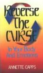 Reverse the Curse in Our Body and Emotions