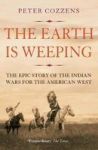 The Earth Is Weeping - The Epic Story Of The Indian Wars For The American West Paperback Main