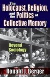 The Holocaust Religion And The Politics Of Collective Memory - Beyond Sociology Paperback