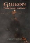 Gideon - The Sound And The Glory Hardcover