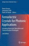 Ferroelectric Crystals For Photonic Applications - Including Nanoscale Fabrication And Characterization Techniques Hardcover 2ND