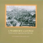 A Warrior's Gateway - Durban and the Anglo-Boer War 18991902
