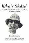What& 39 S Shakin& 39 - An Insider& 39 S Look At The Humorous Side Of Parkinson& 39 S Disease