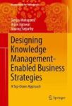 Designing Km-enabled Business Strategies 2016 - A Top-down Approach Hardcover