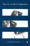 Trust in an Age of Arrogance Paperback